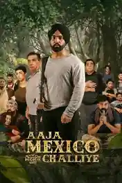 Aaja Mexico Chaliye 2022 WEB-DL Punjabi Movie Download 720p | 480p poster | Bolly4u Official