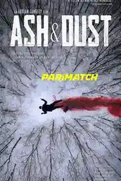 Ash &amp Dust 2022 WEB-HD 1.2GB Bengali (Voice Over) Dual Audio 720p poster | Bolly4u Official