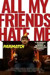 All My Friends Hate Me 2021 WEB-HD 850MB Hindi (Voice Over) Dual Audio 720p poster | Bolly4u Official