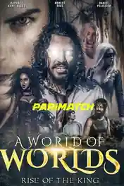 A World of Worlds Rise of the King 2022 WEB-HD 1GB Bengali (Voice Over) Dual Audio 720p poster | Bolly4u Official