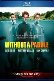 Without A Paddle 2004 BRRip 300Mb Hindi Dual Audio 480p poster | Bolly4u Official