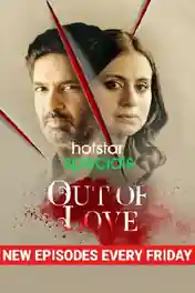 Out Of Love 2021 WEB-DL 1.4GB Hindi S02 Complete Download 720p poster | Bolly4u Official