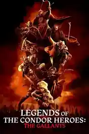 Legends of The Condor Heroes The Gallants 2025 WEB-DL Hindi Dual Audio ORG Full Movie Download 1080p | 720p | 480p poster | Bolly4u Official
