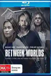 Between Worlds 2018 BRRip 300Mb Full English Movie Download 480p ESub poster | Bolly4u Official