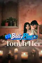 Touch Her 2026 WEB-DL Tagalog Movie Download 720p | 480p poster | Bolly4u Official