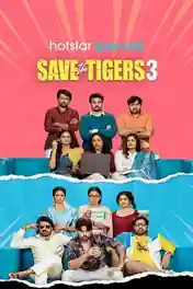 Save The Tigers 2026 WEB-DL Hindi S03 Complete Download 720p | 480p poster | Bolly4u Official