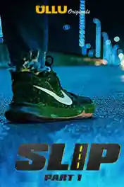 Slip 2020 WEB-DL 500Mb Hindi Part 01 S01 ULLU 720p poster | Bolly4u Official