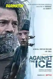 Against the Ice 2022 WEB-HD 950MB Telugu (Voice Over) Dual Audio 720p poster | Bolly4u Official