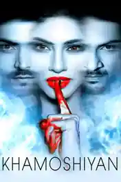 Khamoshiyan 2015 DVDRip 350MB Full Hindi Movie Download 480p poster | Bolly4u Official