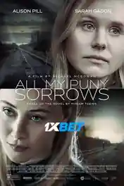 All My Puny Sorrows 2021 WEB-HD 1.2GB Bengali (Voice Over) Dual Audio 720p poster | Bolly4u Official