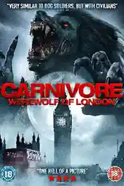 Carnivore Werewolf of London 2017 WEB-DL Hindi Dual Audio Full Movie Download 720p | 480p poster | Bolly4u Official