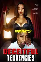 Deceitful Tendencies 2022 WEB-DL Hindi (Voice Over) Dual Audio 720p poster | Bolly4u Official