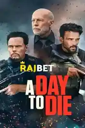 A Day to Die 2022 WEB-HD 950MB Hindi (Voice Over) Dual Audio 720p poster | Bolly4u Official