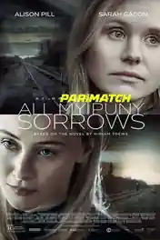 All My Puny Sorrows 2021 WEB-HD 750MB Hindi (Voice Over) Dual Audio 720p poster | Bolly4u Official