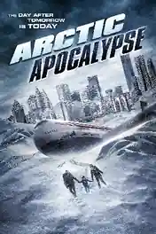 Arctic Apocalypse 2019 WEB-DL Hindi Dual Audio Full Movie Download 720p | 480p poster | Bolly4u Official