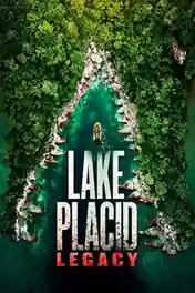 Lake Placid Legacy 2018 HDRip 300Mb Full English Movie Download 480p ESub poster | Bolly4u Official
