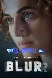 Blurr 2022 WEB-DL Hindi Full Movie Download 1080p | 720p | 480p poster | Bolly4u Official