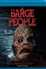 The Barge People 2018 BluRay Hindi Dual Audio Full Movie Download 720p | 480p poster | Bolly4u Official