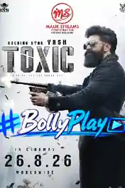 Toxic 2026 HDTC Hindi Full Movie Download 1080p | 720p | 480p poster | Bolly4u Official