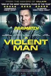 A Violent Man 2022 WEB-HD 950MB Hindi (Voice Over) Dual Audio 720p poster | Bolly4u Official