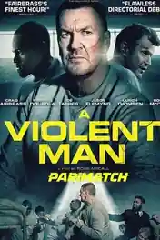 A Violent Man 2020 WEB-HD 950MB Tamil (Voice Over) Dual Audio 720p poster | Bolly4u Official