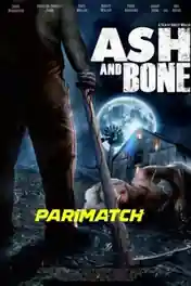Ash and Bone 2022 WEB-DL Bengali  (Voice Over) Dual Audio 720p poster | Bolly4u Official
