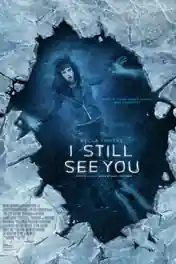 I Still See You 2018 WEB-DL 300Mb Full English Movie Download 480p ESub poster | Bolly4u Official