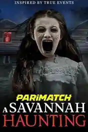 A Savannah Haunting 2022 WEB-DL Hindi (Voice Over) Dual Audio 720p poster | Bolly4u Official