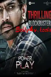 Power Play 2021 WEB-DL UNCUT Hindi Dual Audio 720p 480p Download poster | Bolly4u Official