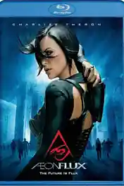 Aeon Flux 2005 BluRay 300MB Hindi Dual Audio 480p poster | Bolly4u Official