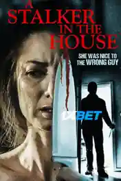 A Stalker in the House 2021 WEB-HD Telugu (Voice Over) Dual Audio 720p poster | Bolly4u Official
