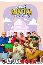 Kuch Khattaa Ho Jaay 2024 HDTS Hindi Full Movie Download 1080p | 720p | 480p poster | Bolly4u Official