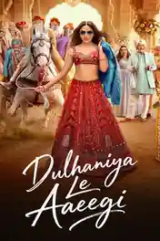 Dulhaniya Le Aaeegi 2026 HDTC Hindi Full Movie Download 1080p | 720p | 480p poster | Bolly4u Official