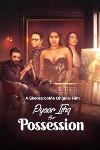 Pyaar Ishq Aur Possession 2024 WEB-DL Hindi Full Movie Download 720p | 480p poster | Bolly4u Official
