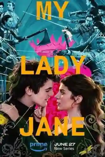 My Lady Jane 2024 WEB-DL Hindi Dual Audio ORG S01 Complete Download 720p | 480p poster | Bolly4u Official