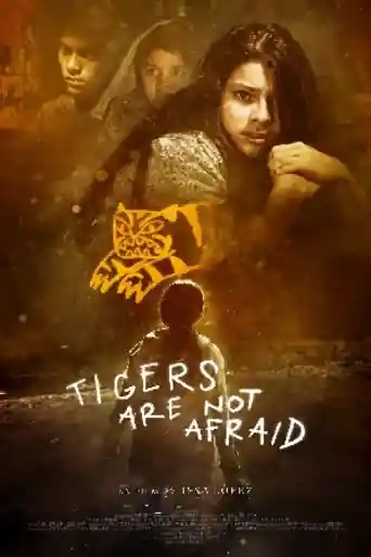 Tigers Are Not Afraid 2017 WEB-DL Hindi Dual Audio Full Movie Download 1080p | 720p | 480p poster | Bolly4u Official