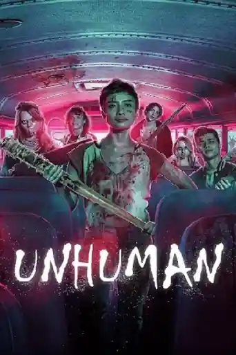 Unhuman 2022 WEB-DL Hindi Dual Audio ORG Full Movie Download 1080p | 720p | 480p poster | Bolly4u Official