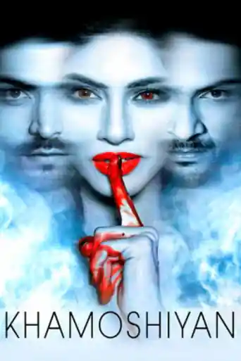 Khamoshiyan 2015 DVDRip 999MB Full Hindi Movie Download 720p poster | Bolly4u Official