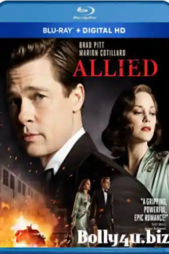 Allied 2016 BluRay 950MB UNCUT Hindi Dual Audio 720p ESub poster | Bolly4u Official
