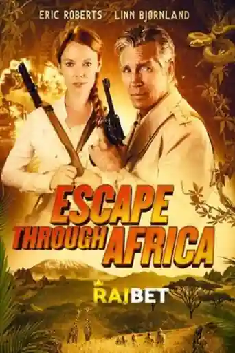 Escape Through Africa 2022 WEB-HD 800MB Hindi (Voice Over) Dual Audio 720p poster | Bolly4u Official