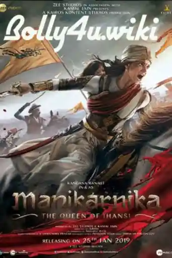 Manikarnika The Queen of Jhansi 2019 Pre DVDRip Full Hindi Movie Download poster | Bolly4u Official