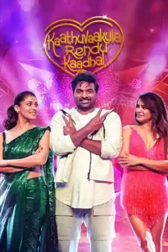 Kaathuvaakula Rendu Kaadhal 2022 WEB-DL UNCUT Hindi Dual Audio ORG Full Movie Download 1080p | 720p | 480p poster | Bolly4u Official