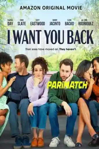 I Want You Back 2022 WEB-HD 1.1GB Hindi (Voice Over) Dual Audio 720p poster | Bolly4u Official