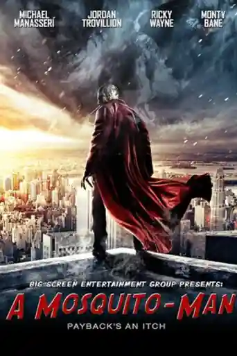 Mosquito-Man 2013 WEB-DL Hindi Dual Audio Full Movie Download 720p | 480p poster | Bolly4u Official