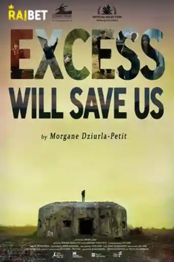 Excess Will Save Us 2022 HDCAM 900MB Hindi (Voice Over) Dual Audio 720p poster | Bolly4u Official
