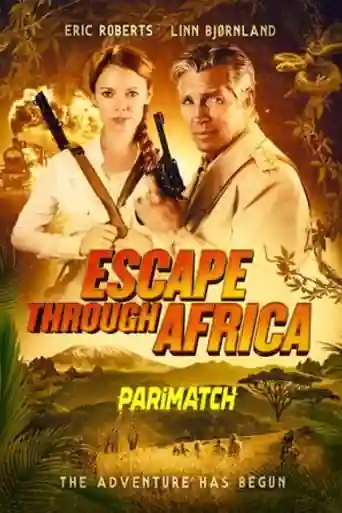 Escape Through Africa 2022 WEB-HD 850MB Bengali (Voice Over) Dual Audio 720p poster | Bolly4u Official