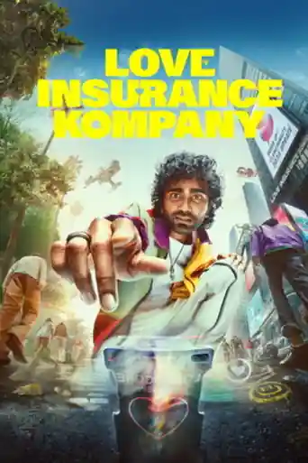 LIK: Love Insurance Kompany 2026 WEB-DL UNCUT Hindi Dual Audio ORG Full Movie Download 1080p | 720p | 480p poster | Bolly4u Official
