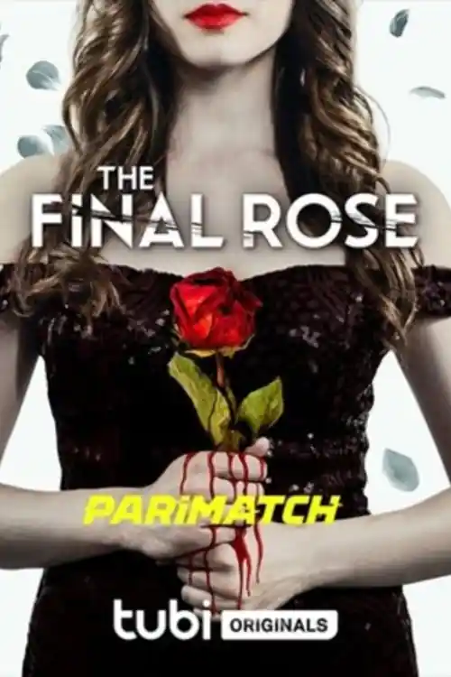 The Final Rose 2022 WEB-DL 800MB Bengali  (Voice Over) Dual Audio 720p Watch Online Full Movie Download bolly4u