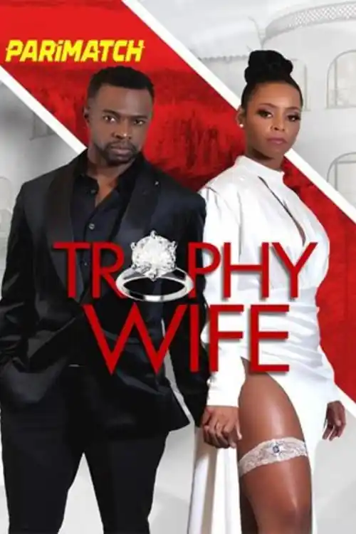 Trophy Wife 2022 WEB-HD 750MB Hindi (Voice Over) Dual Audio 720p Watch Online Full Movie Download bolly4u