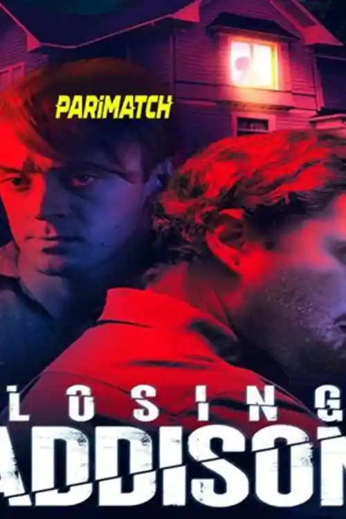 Losing Addison 2022 WEB-HD 800MB Hindi (Voice Over) Dual Audio 720p Watch Online Full Movie Download bolly4u